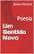 Livro Um Sentido Novo: Poesia