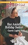 Her Amish Holiday Suitor (Amish Country Courtships) by Carrie Lighte