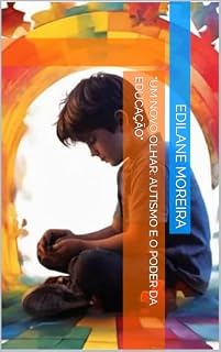 Livro "Um Novo Olhar: Autismo e o Poder da Educação"