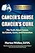 Cancer's Cause, Cancer's Cure: The Truth about Cancer, Its Causes, Cures, and Prevention by 