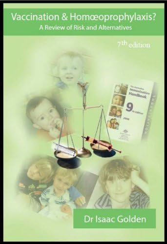 Vaccination & Homoeoprophylaxis?: A Review of Risks and Alternatives - 7th Edition Kindle Edition