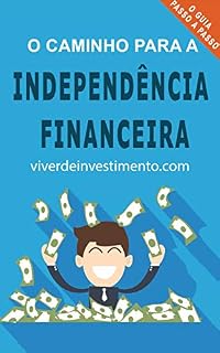 O Caminho para a Independência Financeira