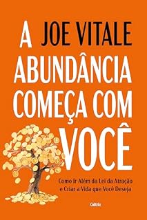 Livro A abundância começa com você: Como ir além da lei da atração e criar a vida que você deseja