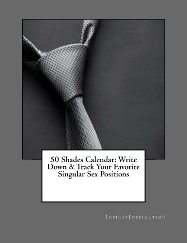50 Shades Calendar: Write Down & Track Your Favorite Singular Sex Positions