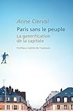 Paris sans le peuple : La gentrification de la capitale by 
