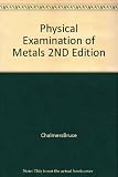 PHYSICAL EXAMINATION OF METALS 2nd edition