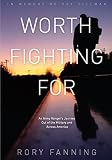 Worth Fighting For: An Army Ranger's Journey Out of the Military and Across America by Rory Fanning