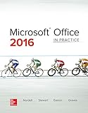 Microsoft Office 2016: In Practice Microsoft Office 2016: In Practice