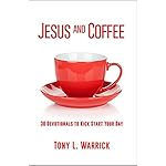Jesus and Coffee: 30 Devotionals to Kick Start Your Day
