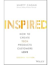 Inspired: How to Create Tech Products Customers Love (Silicon Valley Product Group)