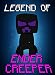 Minecraft: Legend Of EnderCreeper: Adventures Of A Rich Creeper And A Poor Enderman (ENDVENTURES SERIES Book 17)