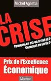 La crise : Pourquoi on en est arrivé là ? Comment en sortir ? by 