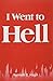 I Went to Hell