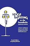 Stage Lighting in the Boondocks: A Stage Lighting Manual for Simplified Stagecraft Systems by 