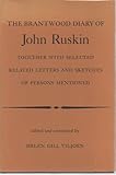 Brantwood Diary of John Ruskin Together with Selected Related Letters and Sketches of Persons Mentioned, Ruskin, John, 0300012276