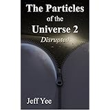 The Particles of the Universe 2: Disrupted