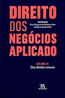 Livro Direito dos Negócios Aplicado - Volume III: dos Direitos Conexos