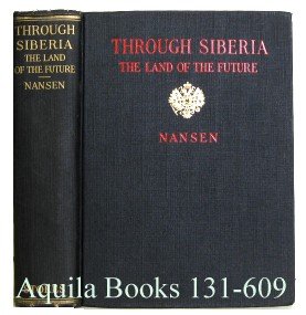 Through Siberia, the land of the future,