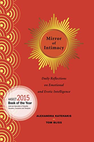 Mirror of Intimacy: Daily Reflections on Emotional and Erotic Intelligence by Alexandra Katehakis, Tom Bliss