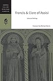 Francis & Clare of Assisi: Selected Writings (HarperCollins Spiritual Classics) by 