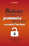 Gramemo - Maîtrisez les bases de la grammaire française en moins d'une heure: Les réponses à toutes vos questions... même celles que vous n'osez pas poser (French Edition) by 
