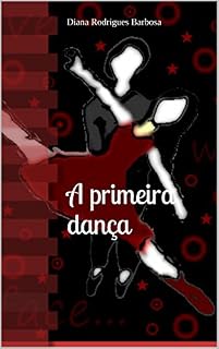 Livro A primeira dança: Diana Rodrigues Barbosa
