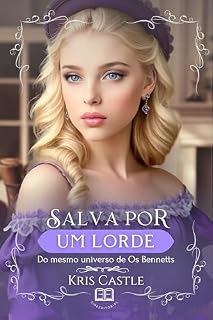 Livro Salva por um Lorde: Do mesmo universo de "Os Bennetts"