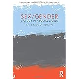 Sex/Gender: Biology in a Social World (The Routledge Series Integrating Science and Culture)