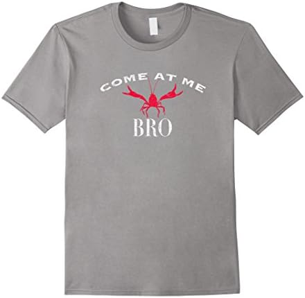 Men's Funny Crawdad Shirt - Come At Me Bro Crawfish Shirt XL Slate