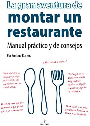 La gran aventura de montar un restaurante: Manual práctico y de consejos (Spanish Edition)