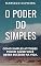 Livro O Poder do Simples [ Ebook] (Portuguese Edition): Como simples atitudes podem fazer você obter sucesso na vida.