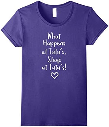 Womens What Happens at Tutu's, Stays at Tutu's! Tee Shirt  Small Purple