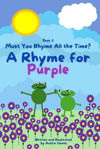 A Rhyme for Orange: Must You Rhyme All the Time?: Hanes, Austin