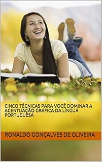 Livro CINCO TÉCNICAS PARA VOCÊ DOMINAR A ACENTUAÇÃO GRÁFICA DA LÍNGUA PORTUGUESA