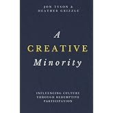 A Creative Minority: Influencing Culture Through Redemptive Participation
