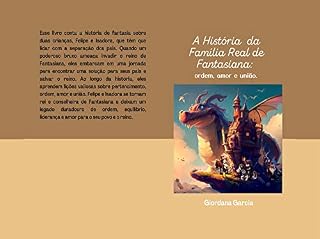 Livro A História da Família Real de Fantasiana:: ordem, amor e união (Desafios da infância: como crianças enfrentam e superam problemas familiares com ordem, equilíbrio e pertencimento.)