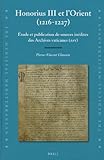 Honorius III et l'Orient (1216-1227): Étude et publication de sources inédites des Archives vatica by 
