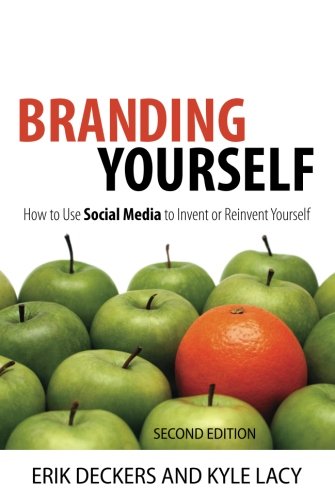 Branding Yourself: How to Use Social Media to Invent or Reinvent Yourself (2nd Edition) (Que Biz-Tech)