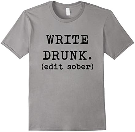 Mens Write Drunk Edit Sober Hemingway Funny Writing Shirt Large Slate