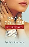 Raven Coulter: Changed Lives by Barbee Kinnison, Holly Jennings