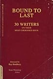 Bound to Last: 30 Writers on Their Most Cherished Book by Sean Manning, Ray Bradbury