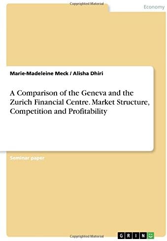 A Comparison of the Geneva and the Zurich Financial Centre. Market Structure, Competition and Profitability
