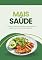 Livro Mais Saúde: conheça o poder dos alimentos que podem te ajudar a ter uma vida mais saudável