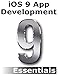 iOS 9 App Development Essentials: Learn to Develop iOS 9 Apps Using Xcode 7 and Swift 2 by Neil Smyth