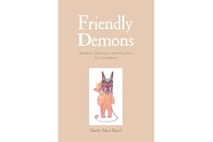 Friendly Demons: Mindset, Self-Care and Practice for Creatives
