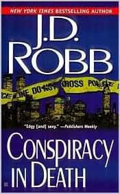 Conspiracy In Death In Death Series 8 By J D Robb Nora Roberts Amazon Com Books