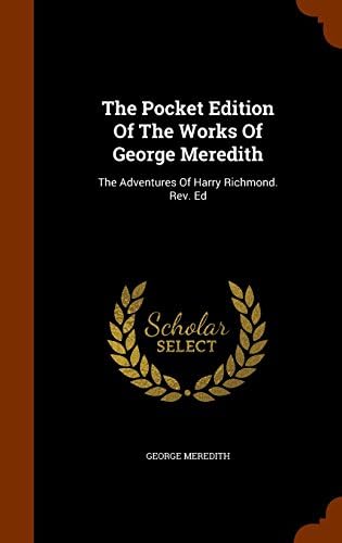 The Pocket Edition of the Works of George Meredith: The Adventures of Harry Richmond. REV. Ed Hardcover – Import, 4 Nov 2015