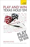 Play and Win Texas Hold 'Em: Teach Yourself by Belinda Levez