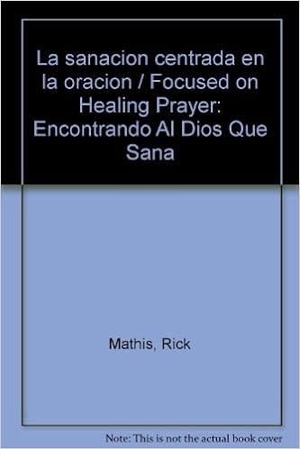 La Sanacion Centrada En La Oracion Focused On Healing Prayer