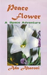 Peace Flower: A Space Adventure for Children and Youth